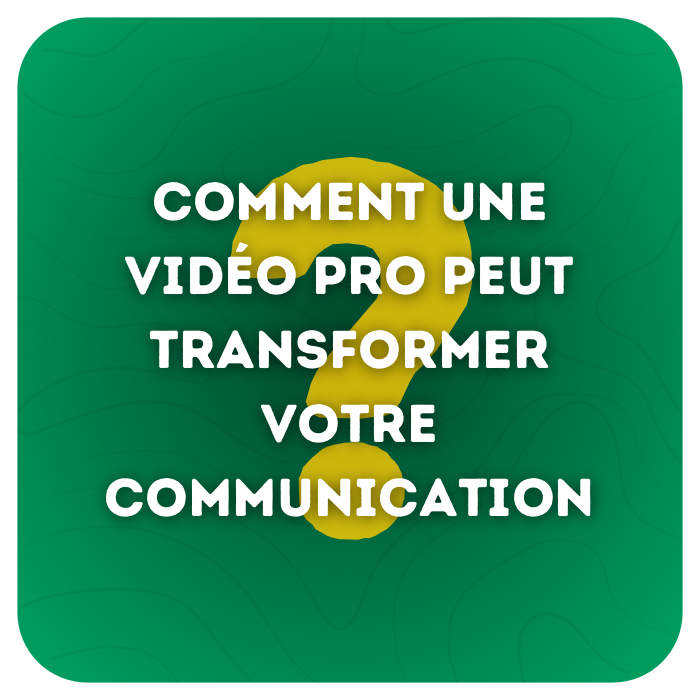 Comment une vidéo pro peut transformer votre communication